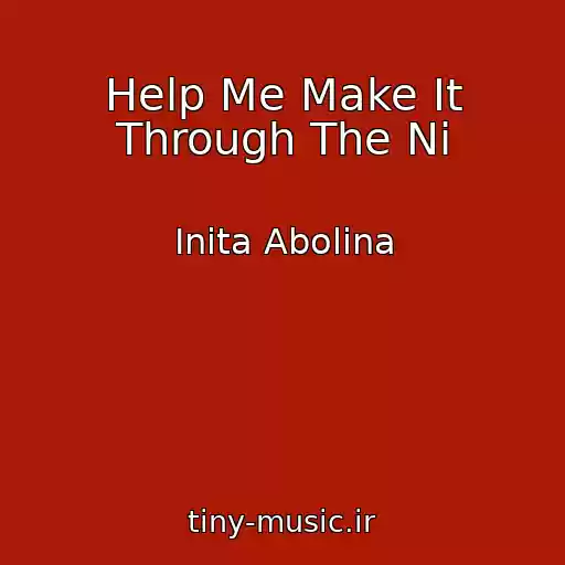 کاور آهنگ Help Me Make It Through The Ni از Inita Abolina