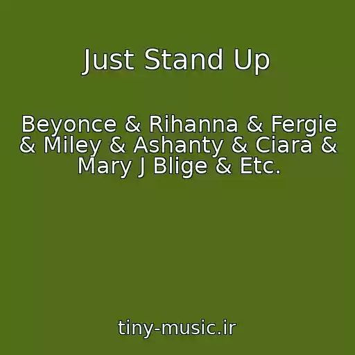 کاور آهنگ Just Stand Up از Beyonce & Rihanna & Fergie & Miley & Ashanty & Ciara & Mary J Blige & Etc.