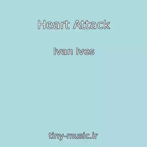 کاور آهنگ Heart Attack از Ivan Ives