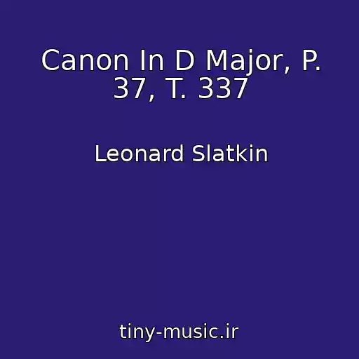 کاور آهنگ Canon In D Major, P. 37, T. 337 از Leonard Slatkin