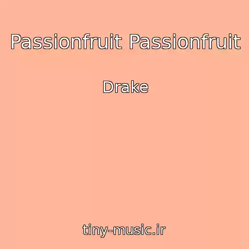 کاور آهنگ Passionfruit Passionfruit از Drake