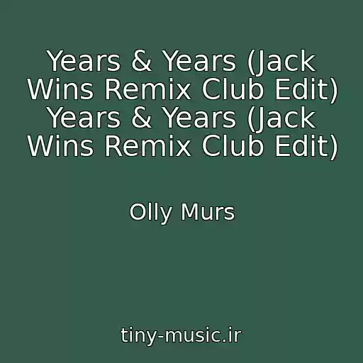 کاور آهنگ Years & Years (Jack Wins Remix Club Edit) Years & Years (Jack Wins Remix Club Edit) از Olly Murs