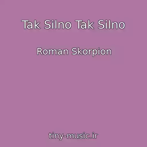 کاور آهنگ Tak Silno Tak Silno از Roman Skorpіon