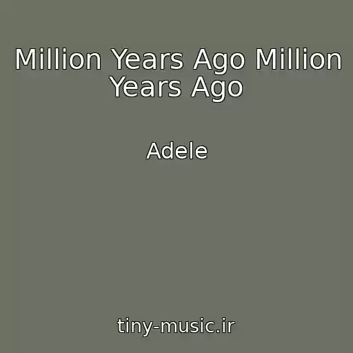 کاور آهنگ Million Years Ago Million Years Ago از Adele