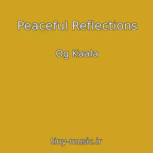کاور آهنگ Peaceful Reflections از Og Kaala