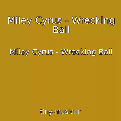 کاور آهنگ Miley Cyrus - Wrecking Ball از Miley Cyrus - Wrecking Ball