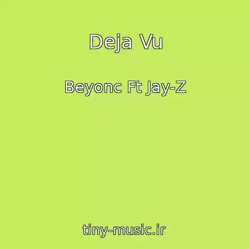 کاور آهنگ Deja Vu از Beyonc Ft Jay-Z