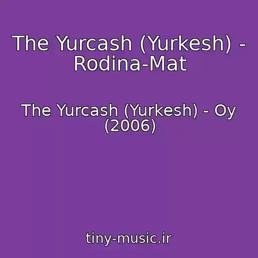 کاور آهنگ The Yurcash (Yurkesh) - Rodіna-Mat از The Yurcash (Yurkesh) - Oy (2006)