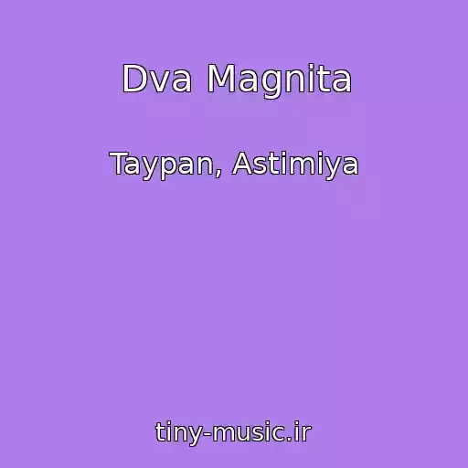 کاور آهنگ Dva Magnita از Taypan, Astimiya