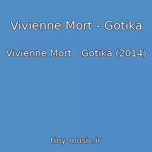 کاور آهنگ Vivienne Mort - Gotika از Vivienne Mort - Gotika (2014)