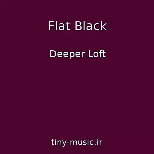 کاور آهنگ Flat Black از Deeper Loft