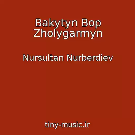 کاور آهنگ Bakytyn Bop Zholygarmyn از Nursultan Nurberdiev