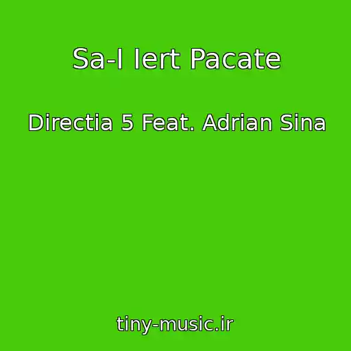 کاور آهنگ Sa-I Iert Pacate از Directia 5 Feat. Adrian Sina