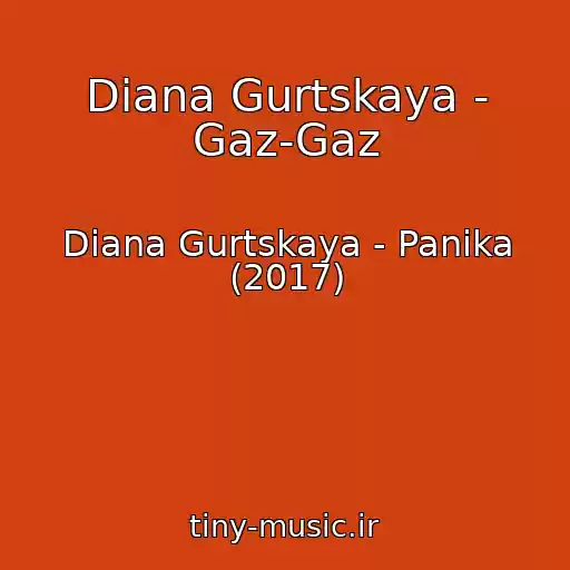 کاور آهنگ Diana Gurtskaya - Gaz-Gaz از Diana Gurtskaya - Panika (2017)