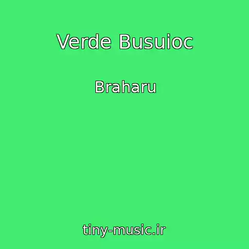 کاور آهنگ Verde Busuioc از Braharu