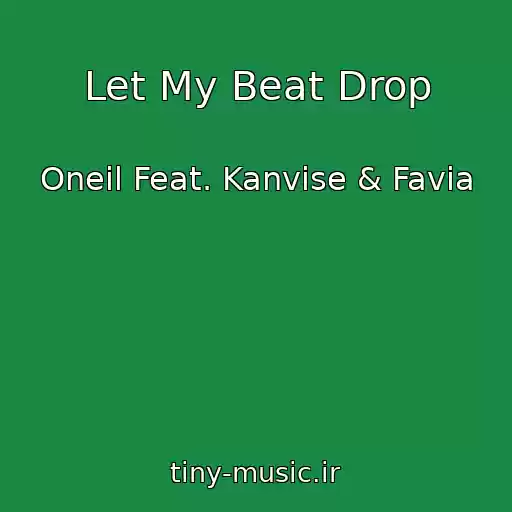 کاور آهنگ Let My Beat Drop از Oneil Feat. Kanvise & Favia
