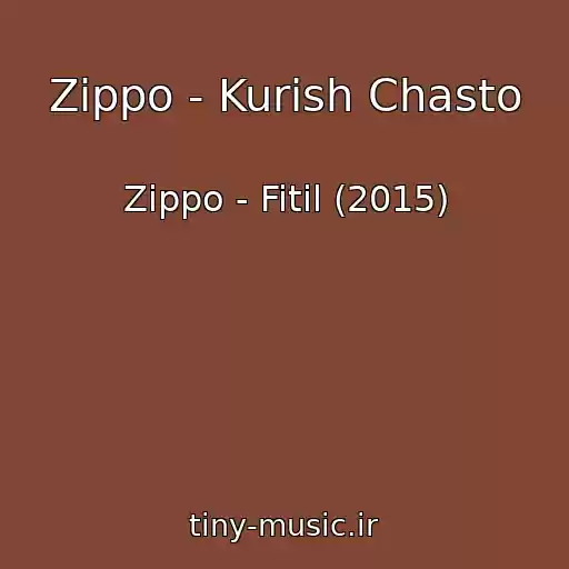 کاور آهنگ Zippo - Kurish Chasto از Zippo - Fitil (2015)