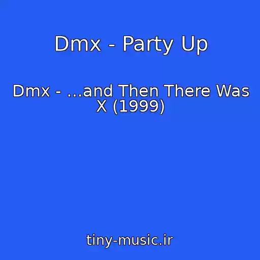 کاور آهنگ Dmx - Party Up از Dmx - …and Then There Was X (1999)
