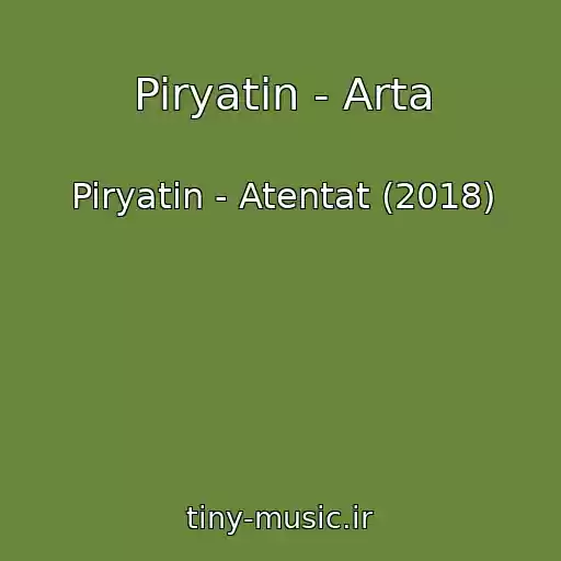 کاور آهنگ Piryatin - Arta از Piryatin - Atentat (2018)