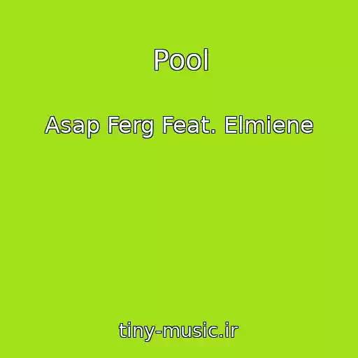 کاور آهنگ Pool از Asap Ferg Feat. Elmiene