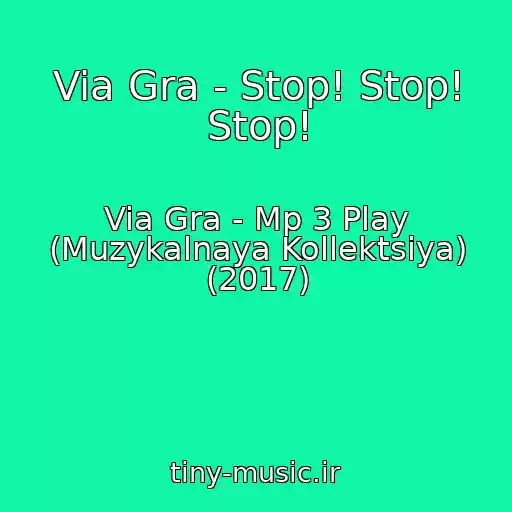 کاور آهنگ Via Gra - Stop! Stop! Stop! از Via Gra - Mp 3 Play (Muzykalnaya Kollektsiya) (2017)
