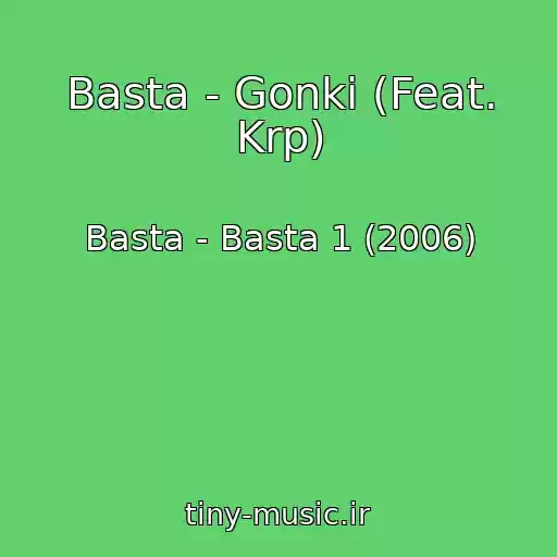 کاور آهنگ Basta - Gonki (Feat. Krp) از Basta - Basta 1 (2006)