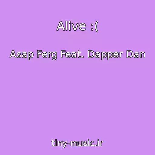 کاور آهنگ Alive :( از Asap Ferg Feat. Dapper Dan