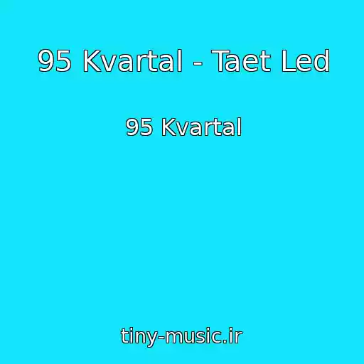 کاور آهنگ 95 Kvartal - Taet Led از 95 Kvartal