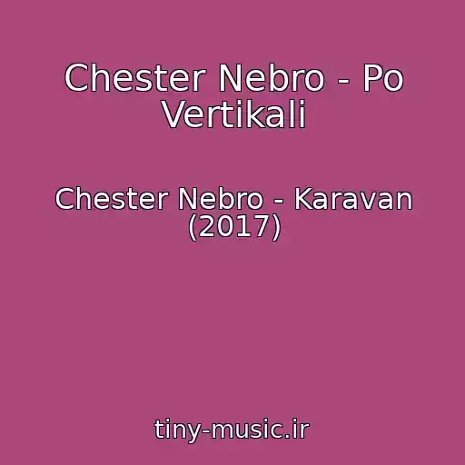کاور آهنگ Chester Nebro - Po Vertikali از Chester Nebro - Karavan (2017)