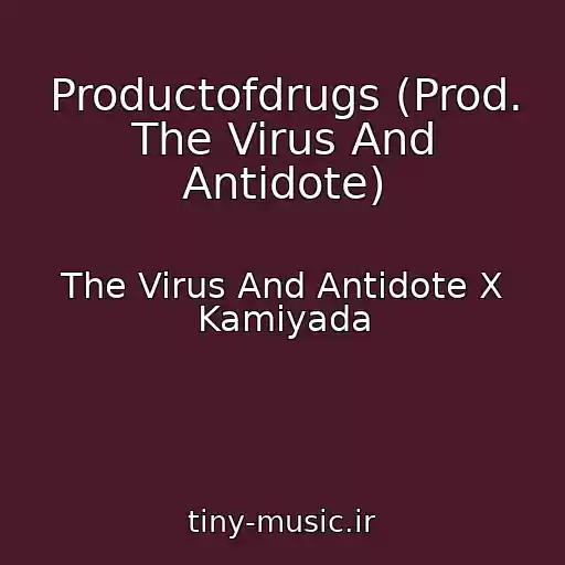 کاور آهنگ Productofdrugs (Prod. The Virus And Antidote) از The Virus And Antidote X Kamiyada