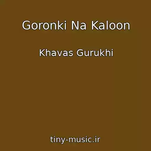 کاور آهنگ Goronki Na Kaloon از Khavas Gurukhi