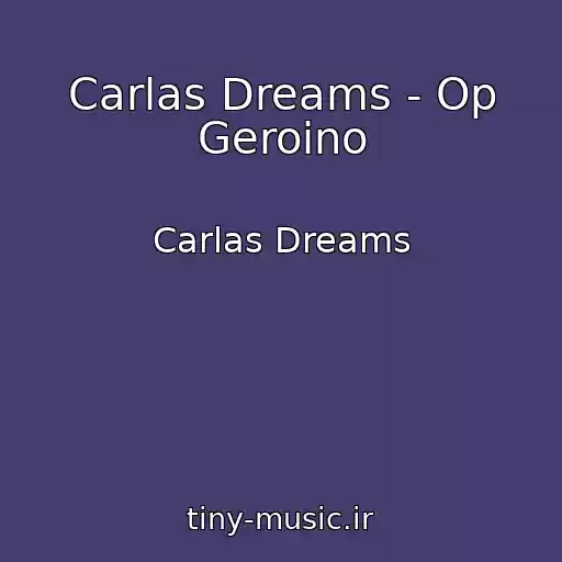 کاور آهنگ Carlas Dreams - Op Geroino از Carlas Dreams