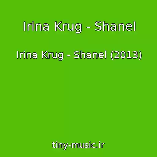 کاور آهنگ Irina Krug - Shanel از Irina Krug - Shanel (2013)