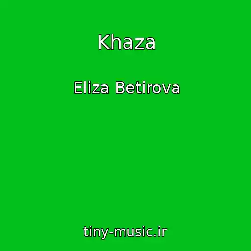 کاور آهنگ Khaza از Eliza Betirova
