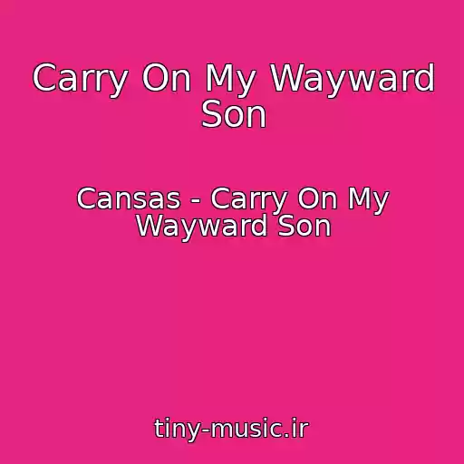 کاور آهنگ Carry On My Wayward Son از Cansas - Carry On My Wayward Son