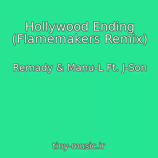 کاور آهنگ Hollywood Ending (Flamemakers Remix) از Remady & Manu-L Ft. J-Son
