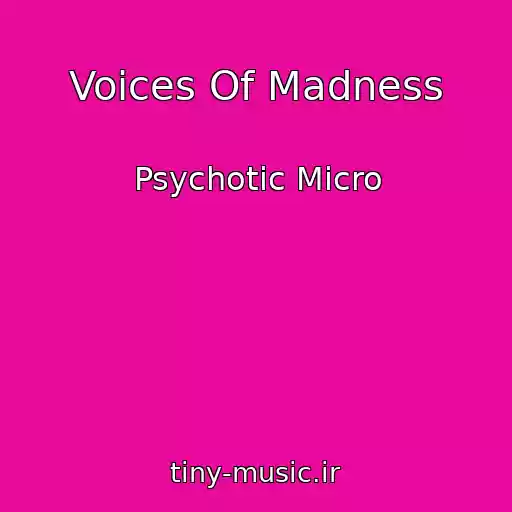 کاور آهنگ Voices Of Madness از Psychotic Micro