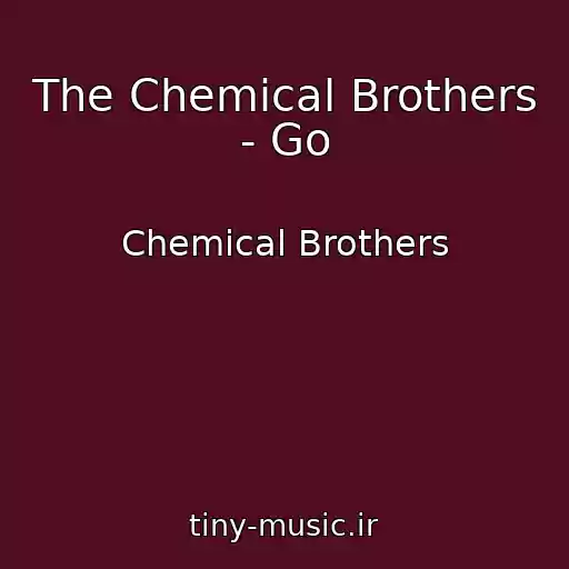 کاور آهنگ The Chemical Brothers - Go از Chemical Brothers