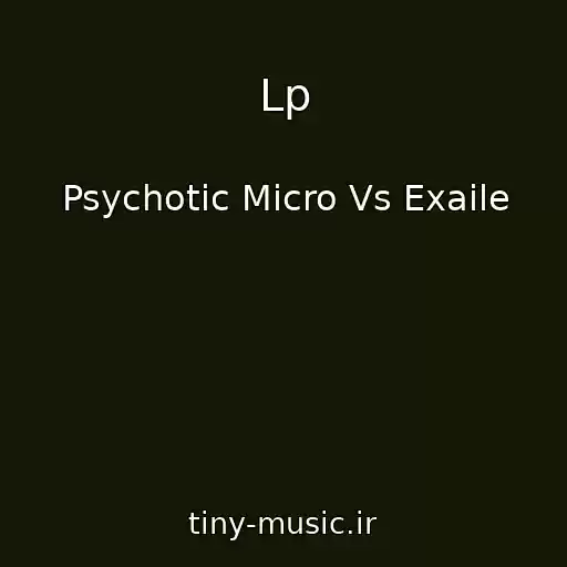 کاور آهنگ Lp از Psychotic Micro Vs Exaile
