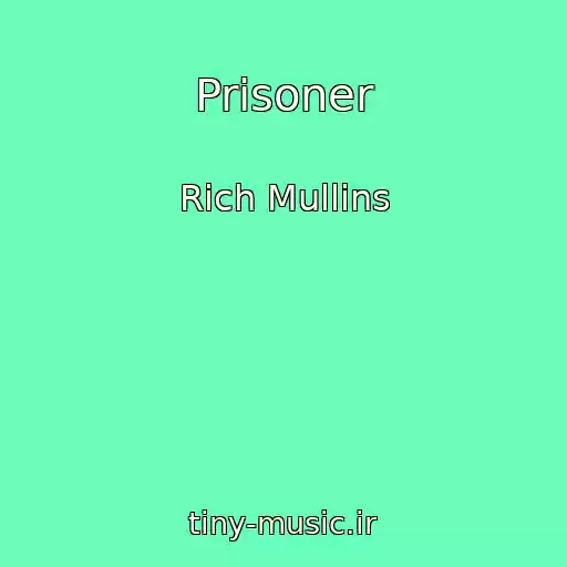 کاور آهنگ Prisoner از Rich Mullins