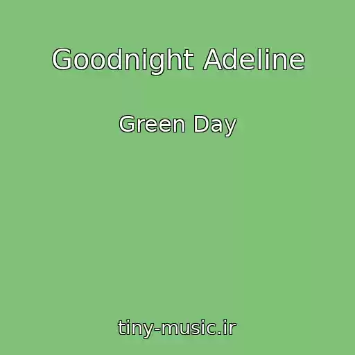 کاور آهنگ Goodnight Adeline از Green Day
