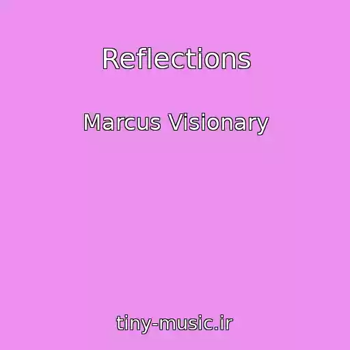 کاور آهنگ Reflections از Marcus Visionary