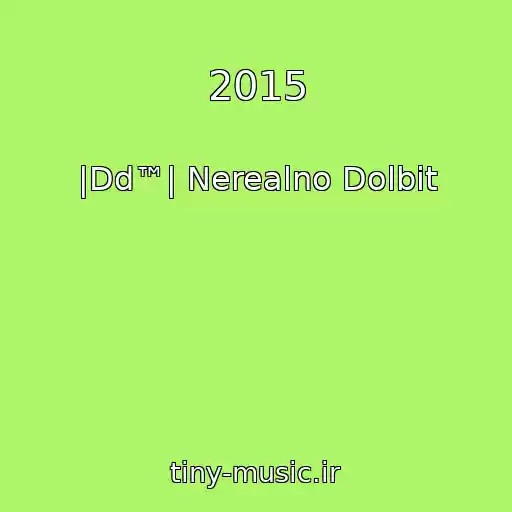 کاور آهنگ 2015 از |Dd™| Nerealno Dolbit