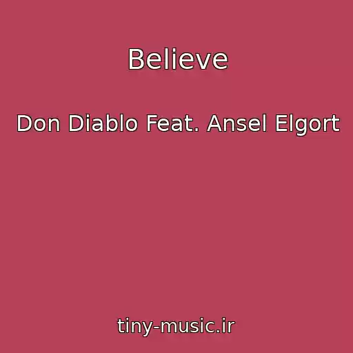کاور آهنگ Believe از Don Diablo Feat. Ansel Elgort