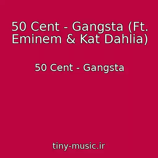 کاور آهنگ 50 Cent - Gangsta (Ft. Eminem & Kat Dahlia) از 50 Cent - Gangsta