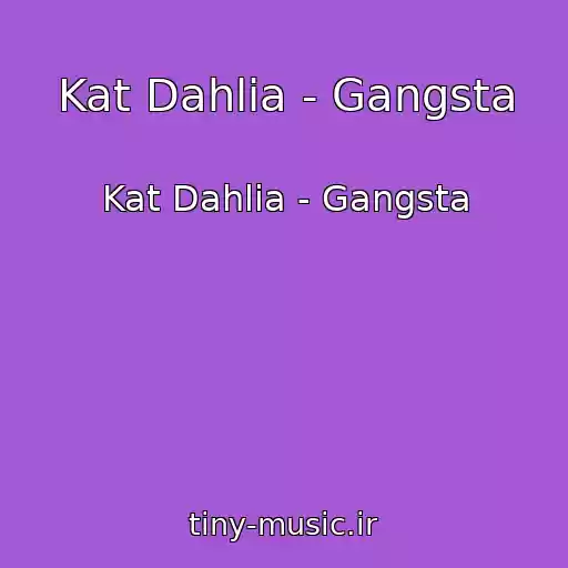 کاور آهنگ Kat Dahlia - Gangsta از Kat Dahlia - Gangsta