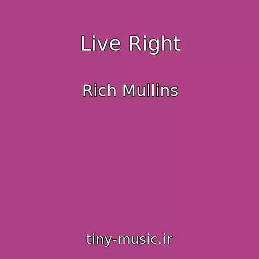 کاور آهنگ Live Right از Rich Mullins