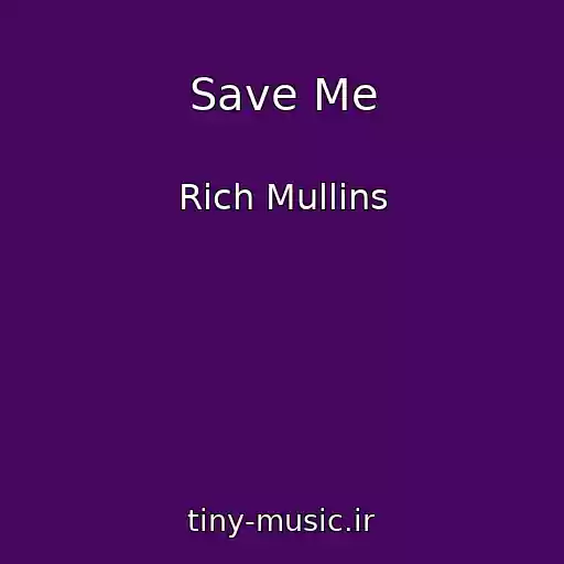 کاور آهنگ Save Me از Rich Mullins
