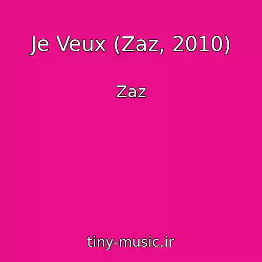 کاور آهنگ Je Veux (Zaz, 2010) از Zaz
