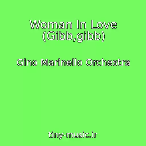 کاور آهنگ Woman In Love (Gibb,gibb) از Gino Marinello Orchestra